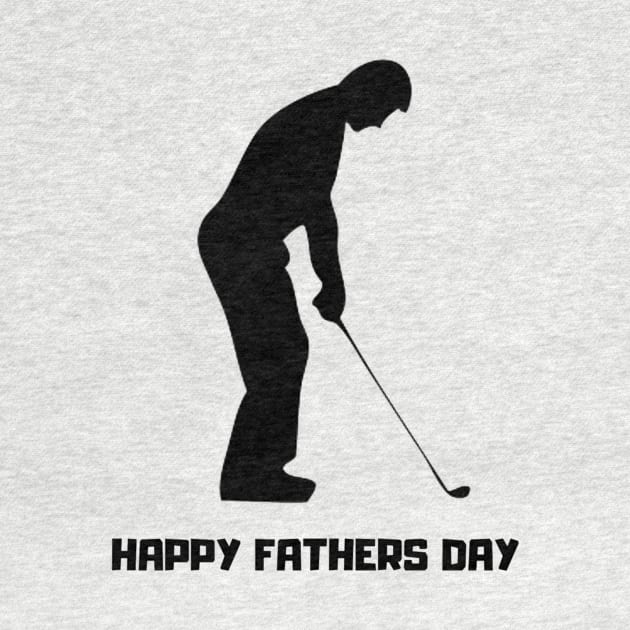 Happy Fathers Day Golf T-Shirt by GolfApparel1